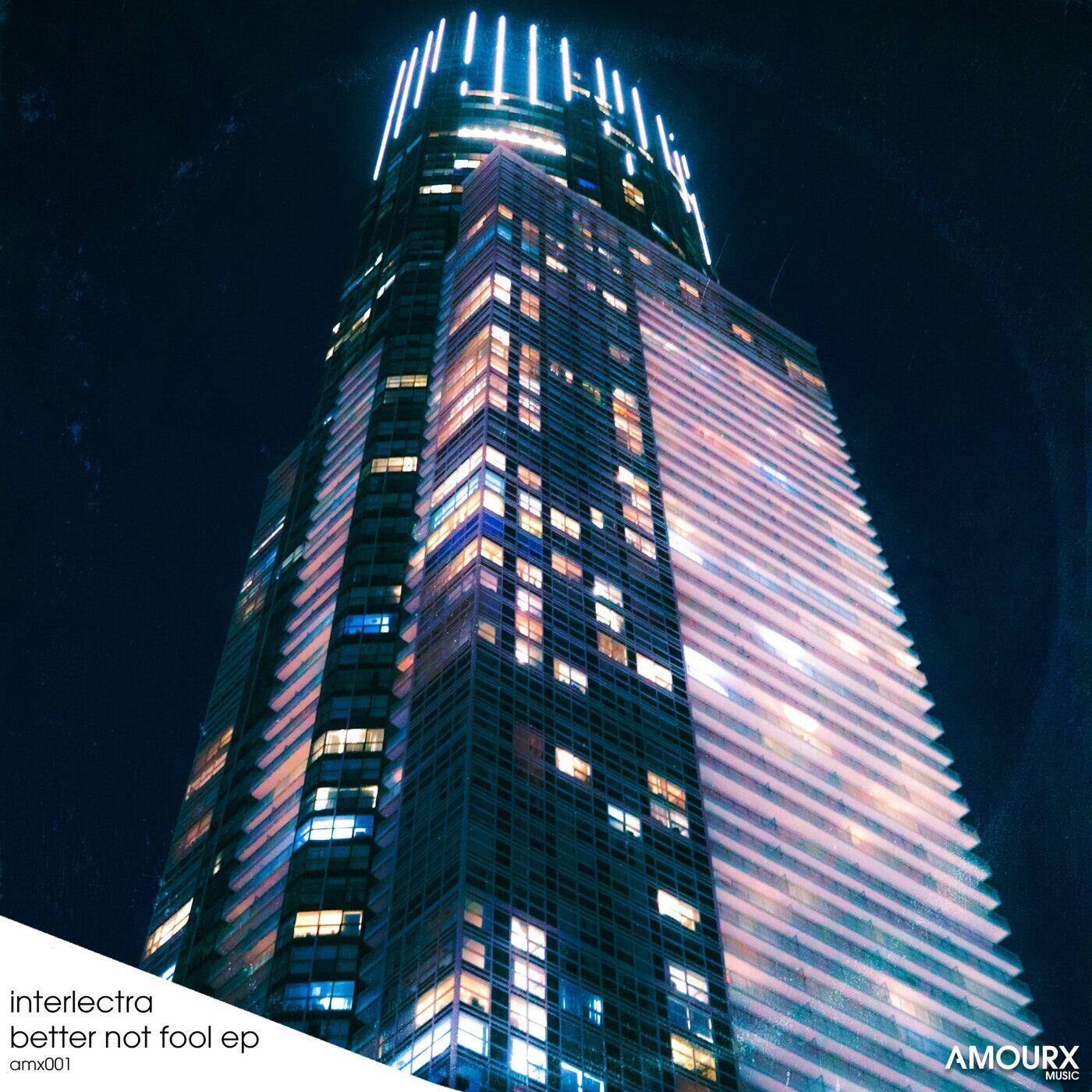 interlectra — Better Not Fool EP